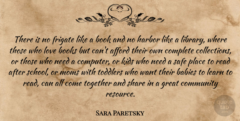 Sara Paretsky Quote About Mom, Baby, Book: There Is No Frigate Like...
