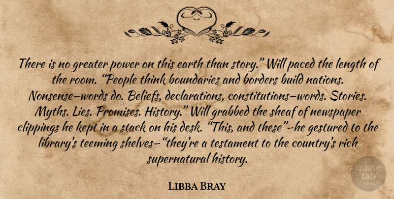 Libba Bray Quote About Country, Lying, Thinking: There Is No Greater Power...