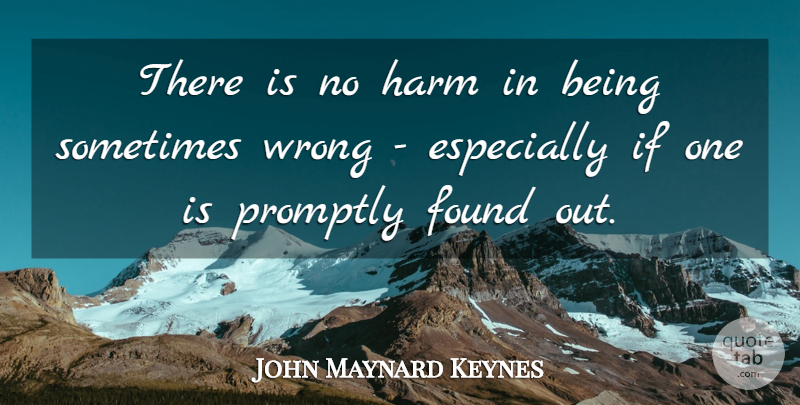 John Maynard Keynes Quote About Sometimes, Harm, Found: There Is No Harm In...