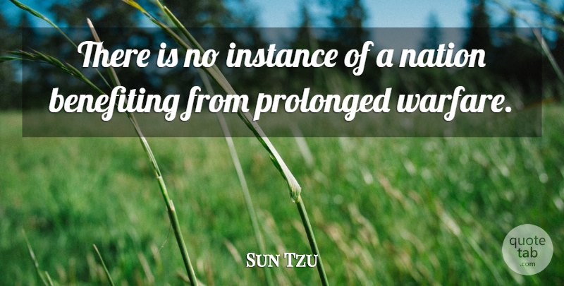 Sun Tzu Quote About War, Warfare, Instance: There Is No Instance Of...