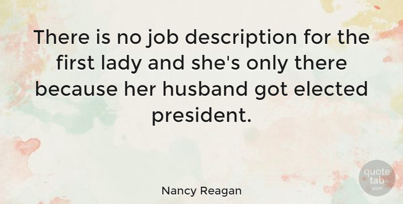 Nancy Reagan Quote About Jobs, Husband, President: There Is No Job Description...