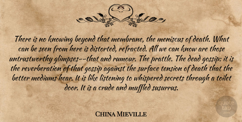 China Mieville Quote About Death, Doors, Knowing: There Is No Knowing Beyond...