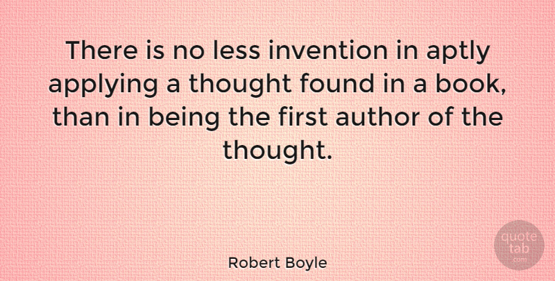 Robert Boyle Quote About Inspiring, Book, Firsts: There Is No Less Invention...