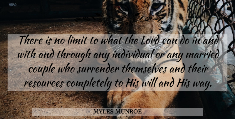 Myles Munroe Quote About Relationship, Marriage, Couple: There Is No Limit To...