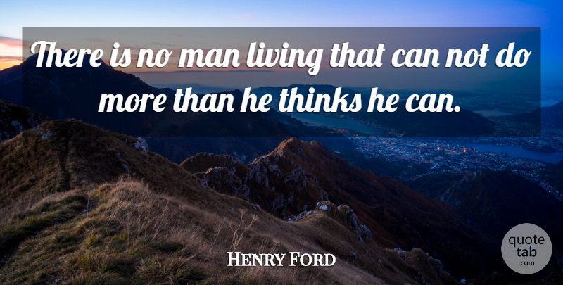 Henry Ford Quote About Inspirational, Powerful, Not Giving Up: There Is No Man Living...