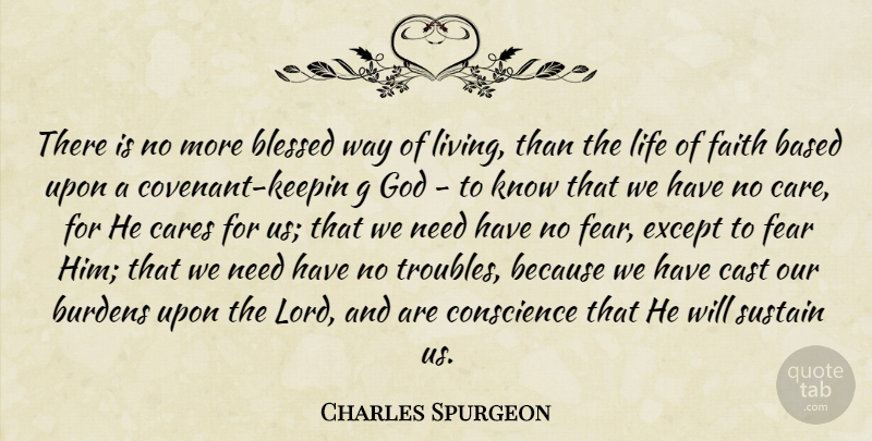 Charles Spurgeon Quote About Blessed, Needs, Care: There Is No More Blessed...