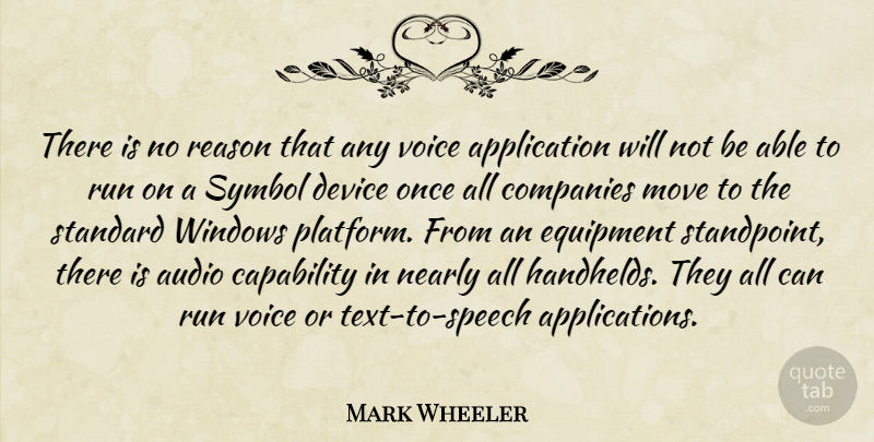 Mark Wheeler Quote About Audio, Capability, Companies, Device, Equipment: There Is No Reason That...