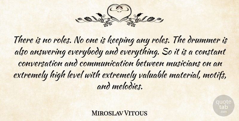 Miroslav Vitous Quote About Communication, Roles, Levels: There Is No Roles No...