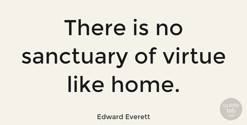 Edward Everett Quote About undefined: There Is No Sanctuary Of...