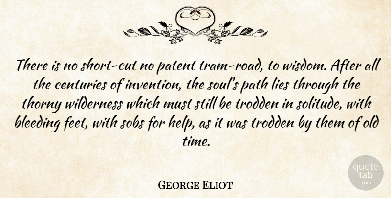 George Eliot Quote About Wisdom, Lying, Cutting: There Is No Short Cut...