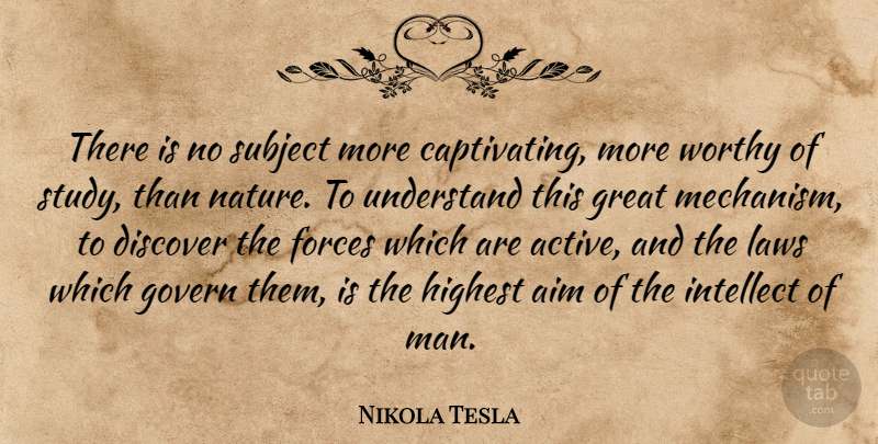 Nikola Tesla Quote About Men, Law, Study: There Is No Subject More...