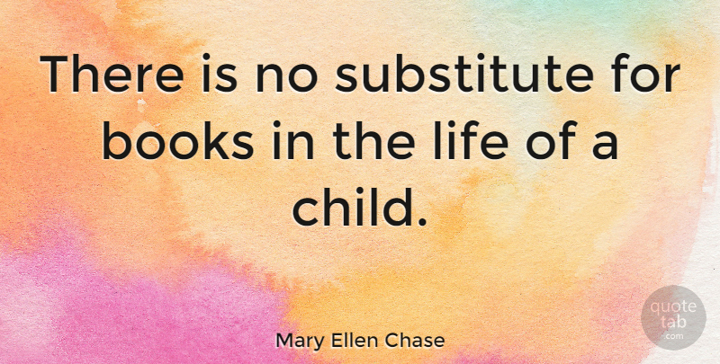 Mary Ellen Chase Quote About Children, Book, Reading: There Is No Substitute For...