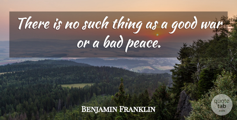 Benjamin Franklin Quote About War, Good War, Total War: There Is No Such Thing...