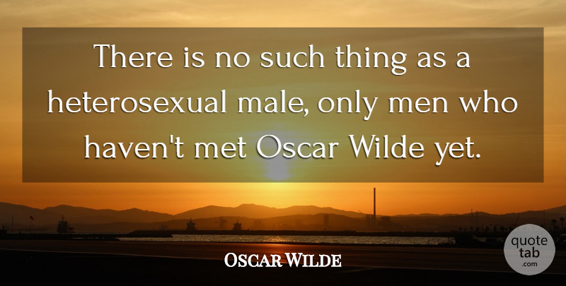 Oscar Wilde Quote About Men, Oscars, Males: There Is No Such Thing...