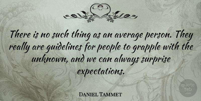 Daniel Tammet Quote About Average, People, Expectations: There Is No Such Thing...