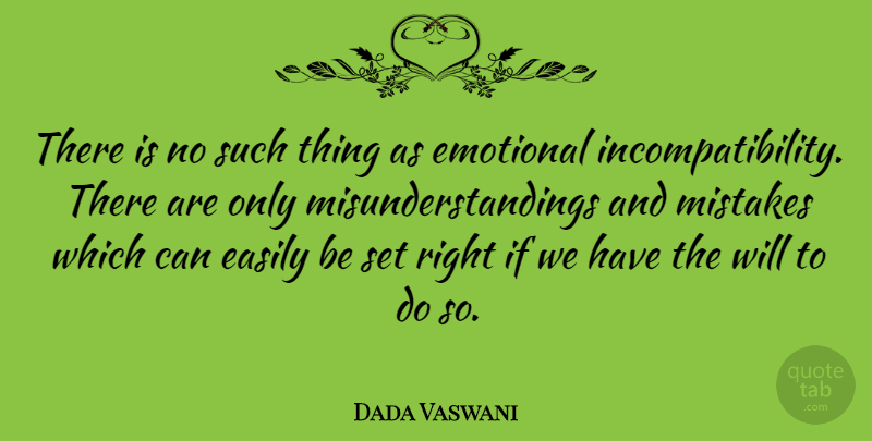 Dada Vaswani Quote About Mistake, Emotional, Incompatibility: There Is No Such Thing...