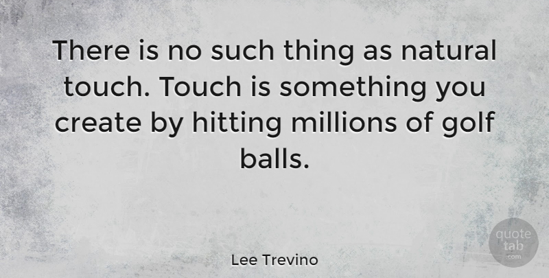 Lee Trevino Quote About Sports, Perseverance, Golf: There Is No Such Thing...