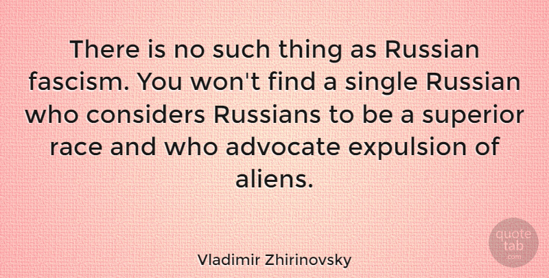 Vladimir Zhirinovsky Quote About Considers, Race, Russian, Russians, Single: There Is No Such Thing...