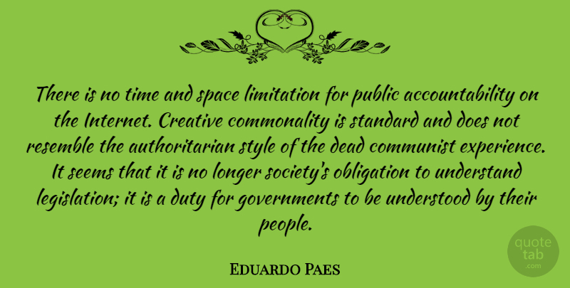 Eduardo Paes Quote About Communist, Creative, Dead, Duty, Experience: There Is No Time And...