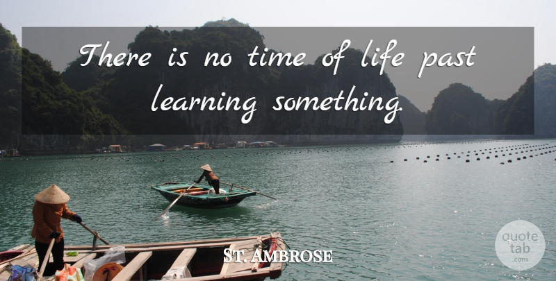 English Proverbs Quote About Learning, Past: There Is No Time Of...
