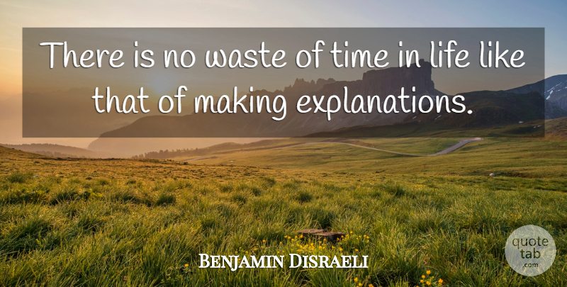 Benjamin Disraeli Quote About Time, Waste, Eternity: There Is No Waste Of...