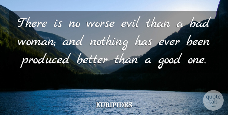 Euripides Quote About Evil, Bad Woman, Evil Women: There Is No Worse Evil...