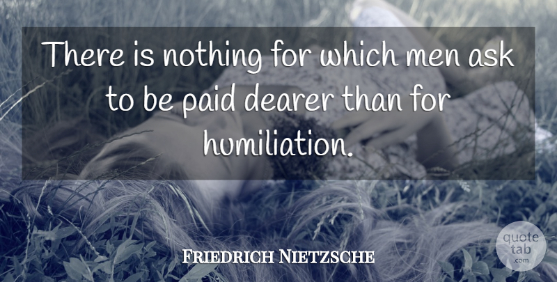 Friedrich Nietzsche Quote About Pain, Men, Suffering: There Is Nothing For Which...