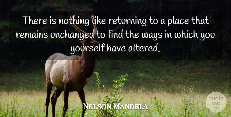 Nelson Mandela Quote About Inspirational, Change, Inspiring: There Is Nothing Like Returning...