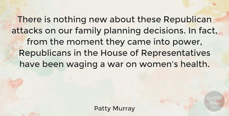 Patty Murray Quote About Attacks, Came, Family, House, Moment: There Is Nothing New About...