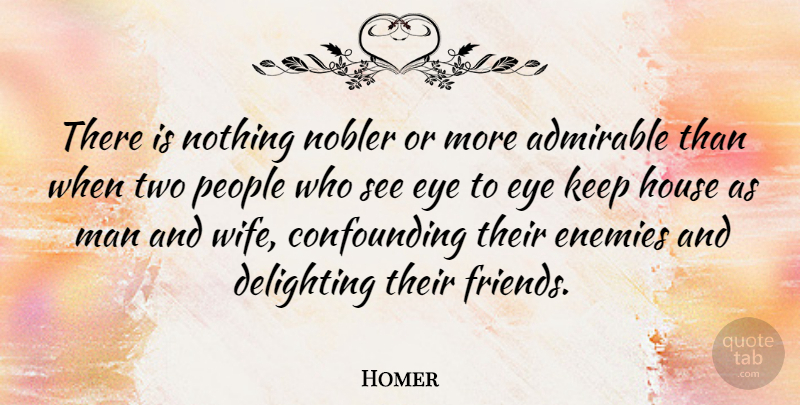 Homer Quote About Love, Marriage, Wedding: There Is Nothing Nobler Or...