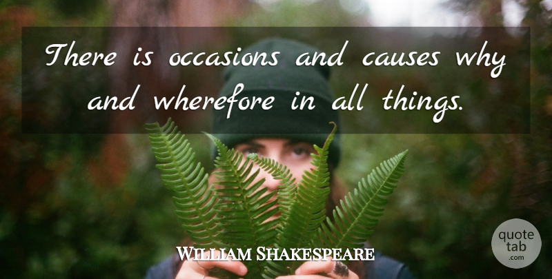 William Shakespeare Quote About Causes, Occasions: There Is Occasions And Causes...