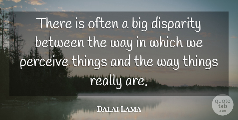Dalai Lama Quote About Spiritual, Way, Bigs: There Is Often A Big...