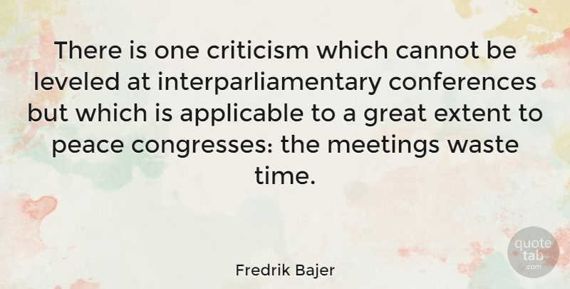 Fredrik Bajer Quote About Criticism, Waste, Wasting Time: There Is One Criticism Which...