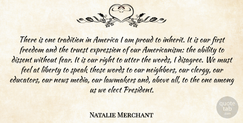 Natalie Merchant Quote About Media, Expression, America: There Is One Tradition In...