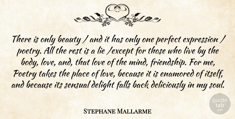 Stephane Mallarme Quote About Lying, Fall, Love Is: There Is Only Beauty And...