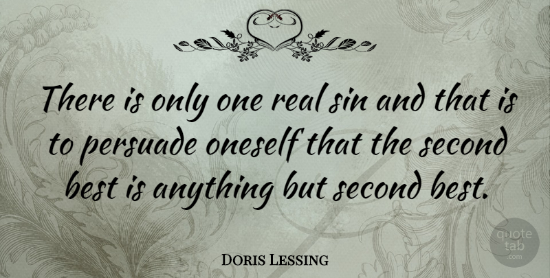 Doris Lessing Quote About Inspirational, Real, Sin: There Is Only One Real...