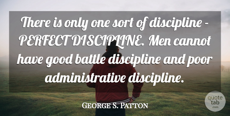 George S. Patton Quote About Military, Men, Perfect: There Is Only One Sort...