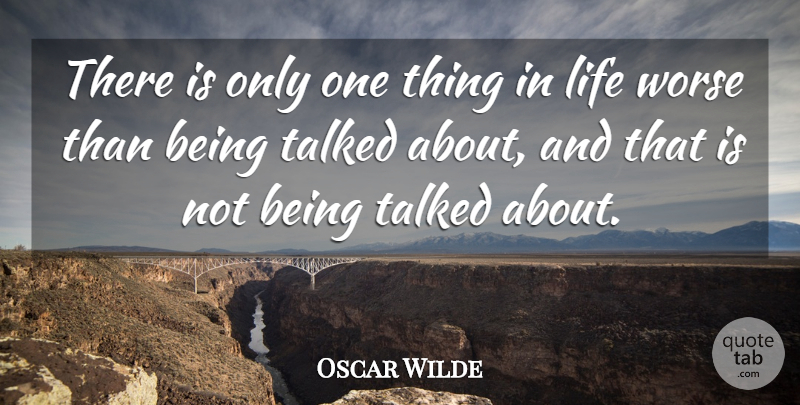 Oscar Wilde Quote About Funny, Humor, Things In Life: There Is Only One Thing...