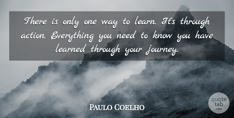 Paulo Coelho Quote About Life, Motivational, Happiness: There Is Only One Way...