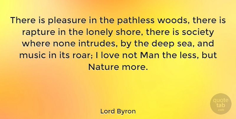 Lord Byron Quote About Lonely, Nature, Travel: There Is Pleasure In The...