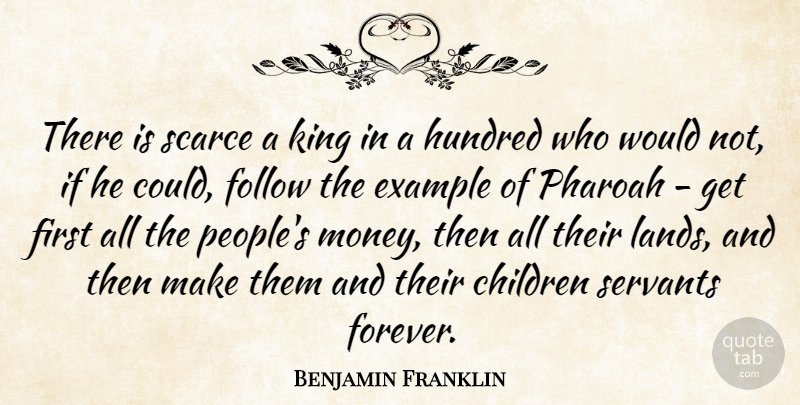 Benjamin Franklin Quote About Kings, Children, Land: There Is Scarce A King...