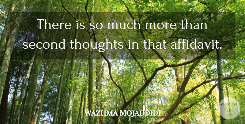 Wazhma Mojaddidi Quote About Second, Thoughts: There Is So Much More...