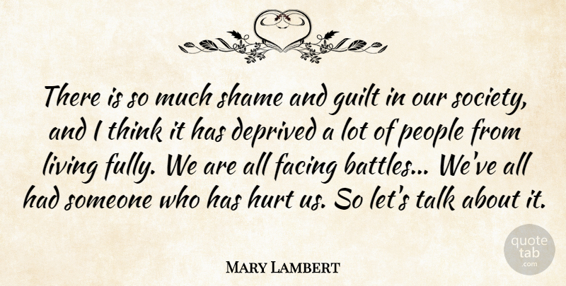 Mary Lambert Quote About Deprived, Facing, Guilt, People, Shame: There Is So Much Shame...