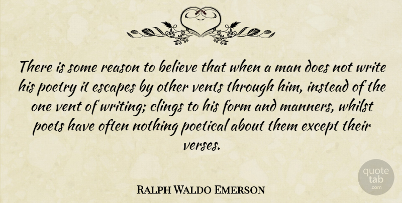 Ralph Waldo Emerson Quote About Believe, Creativity, Writing: There Is Some Reason To...