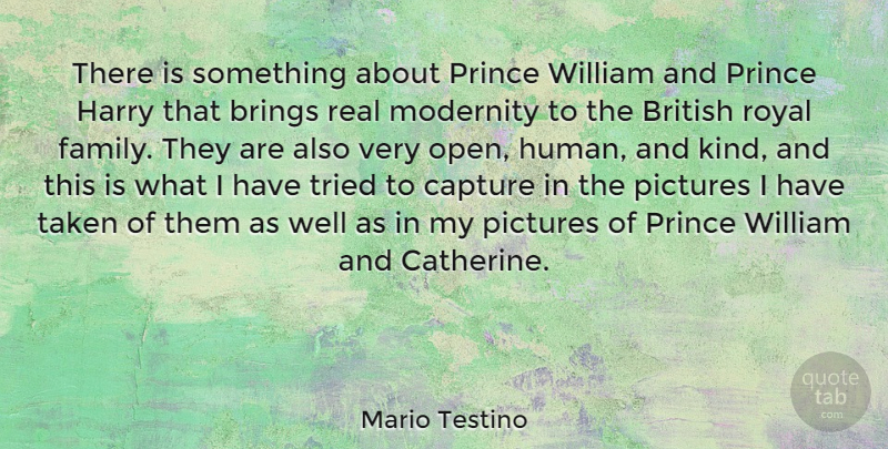 Mario Testino Quote About Real, Taken, Royal: There Is Something About Prince...