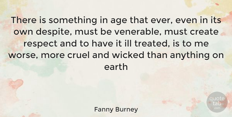 Fanny Burney Quote About Age, Wicked, Earth: There Is Something In Age...