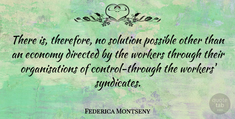 Federica Montseny Quote About American Athlete, Directed, Workers: There Is Therefore No Solution...