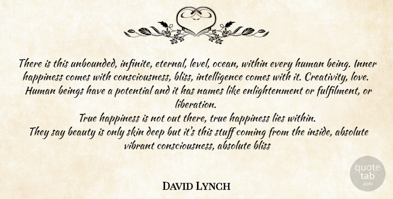 David Lynch Quote About Lying, Ocean, Creativity: There Is This Unbounded Infinite...