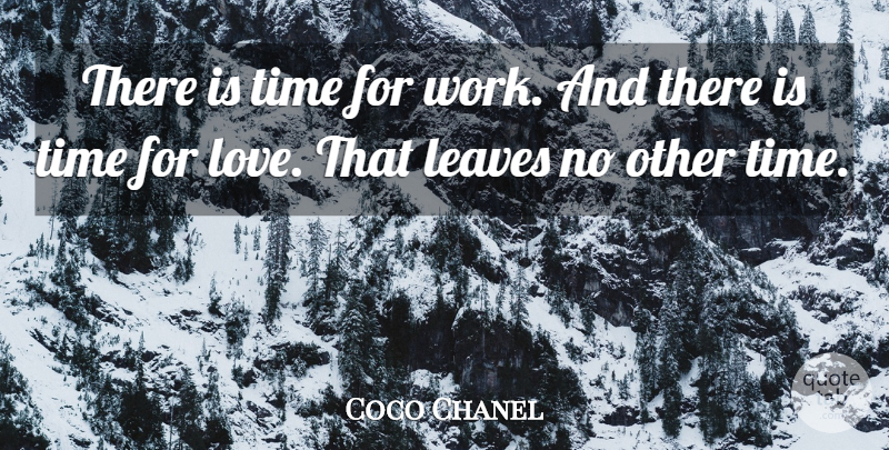 Coco Chanel Quote About Cute Love, Leaves, Sweet Love, Time: There Is Time For Work...