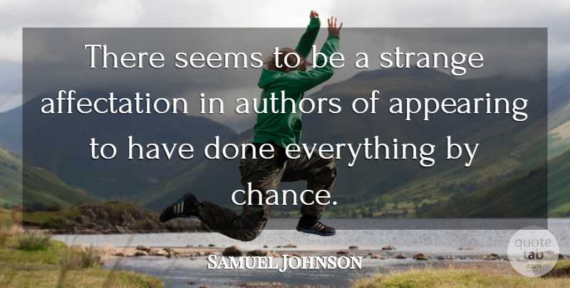 Samuel Johnson Quote About Writing, Done, Chance: There Seems To Be A...